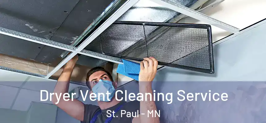  Dryer Vent Cleaning Service St. Paul - MN