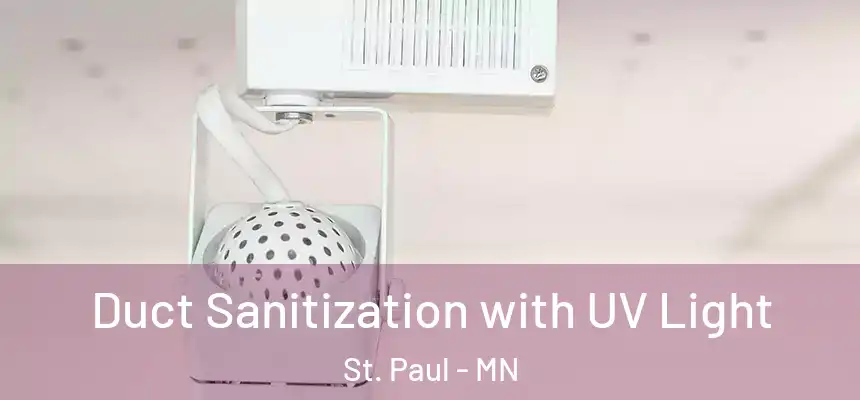  Duct Sanitization with UV Light St. Paul - MN