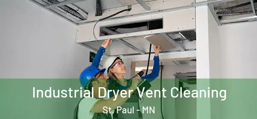  Industrial Dryer Vent Cleaning St. Paul - MN