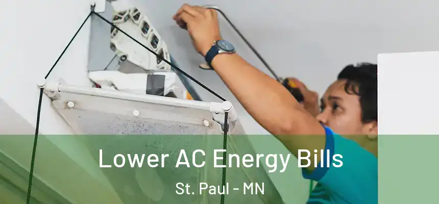  Lower AC Energy Bills St. Paul - MN