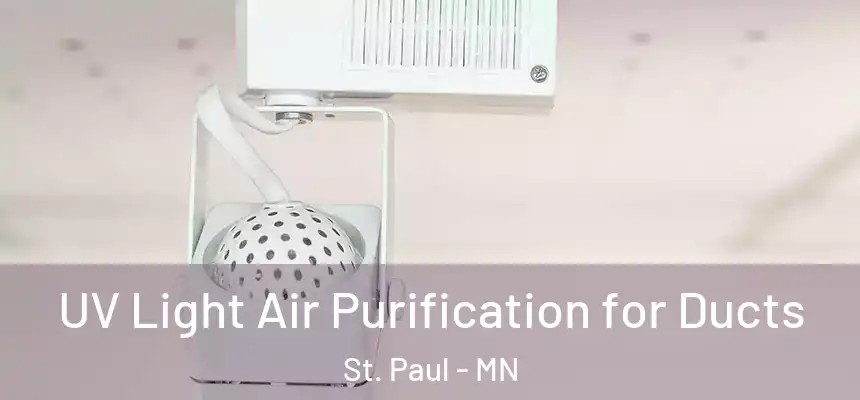  UV Light Air Purification for Ducts St. Paul - MN